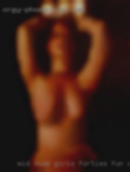 Mid nude girls forties, fun, openminded.